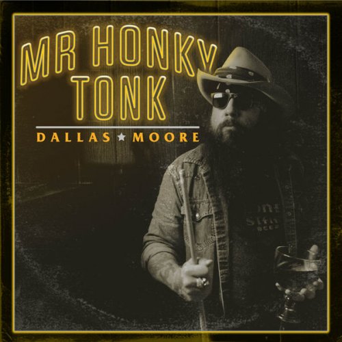 Dallas Moore - Mr. Honky Tonk (2018)