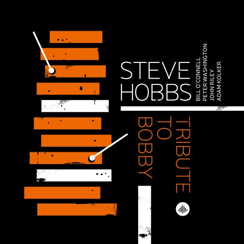 Steve Hobbs - Tribute To Bobby (2018) Lossless