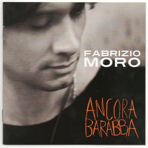 Fabrizio Moro - Ancora Barabba (2010)