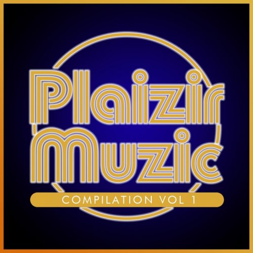 VA - Plaizir Muzic Compilation, Vol. 1 (2018)