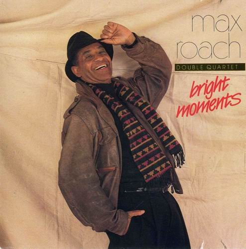 Max Roach - Bright Moments (1987) Flac