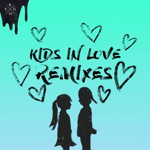 Kygo - Kids in Love (Remixes) (2018)