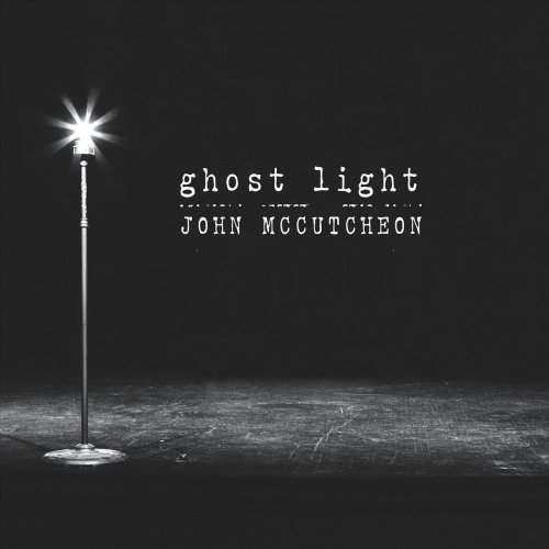 John McCutcheon - Ghost Light (2018)