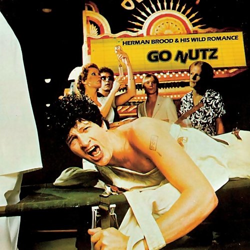 Herman Brood & His Wild Romance - Go Nutz (1980)