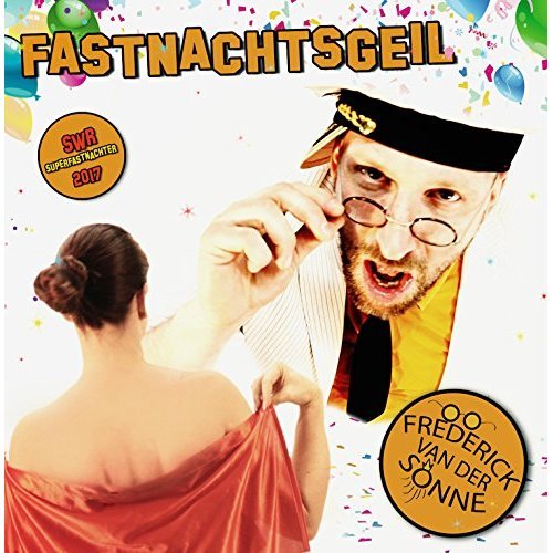 Frederick van der Sonne - Fastnachtsgeil (2018)