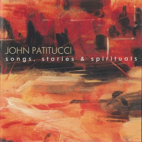 John Patitucci - Songs, Stories & Spirituals (2003)