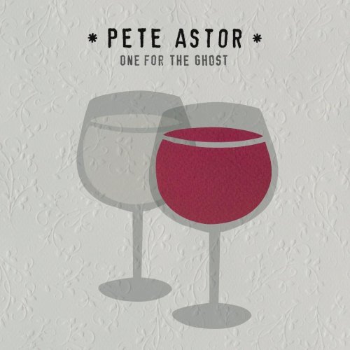 Pete Astor - One For The Ghost (2018)