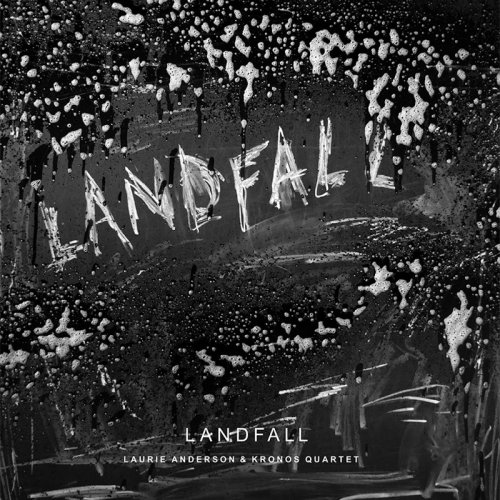 Laurie Anderson & Kronos Quartet - Landfall (2018) [Hi-Res]