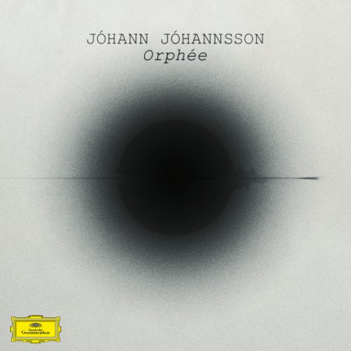 Jóhann Jóhannsson - Orphée (2016) [Hi-Res]