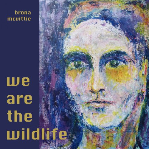 Brona McVittie - We Are the Wildlife (2018) [Hi-Res]