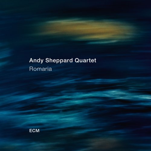 Andy Sheppard Quartet - Romaria (2018) [Hi-Res]