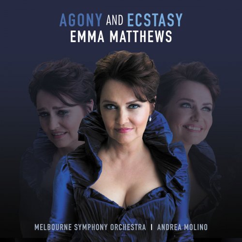 Emma Matthews, Andrea Molino & Melbourne Symphony Orchestra - Agony and Ecstasy (2016)