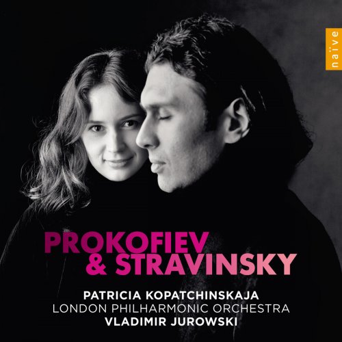 Patricia Kopatchinskaja, London Philarmonic Orchestra & Vladimir Jurowski - Stravinsky, Prokofiev: Concertos (2013) [Hi-Res]