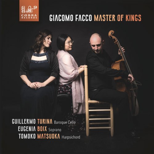 Guillermo Turina, Eugenia Boix & Tomoko Matsuoka - Giacomo Facco: Master of Kings (2018)