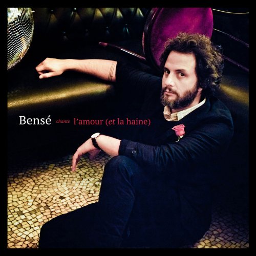 Bensé - Chante l'amour (Et la haine) (2018)