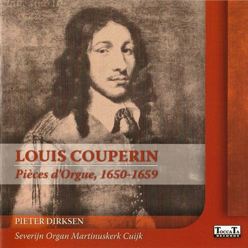 Pieter Dirksen - Louis Couperin: Pieces d'Orgue, 1650-1659