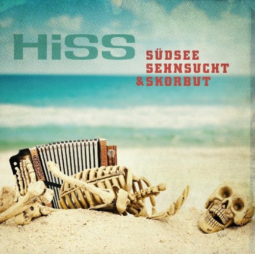 Hiss - Südsee,Sehnsucht & Skorbut (2018)