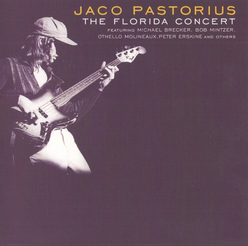 Jaco Pastorius - The Florida Concert (1982)