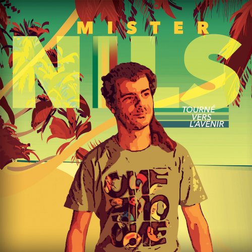 Mister Nils - Tourné vers l'avenir (2018)