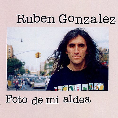 Ruben Gonzalez - Foto de mi aldea (2006)