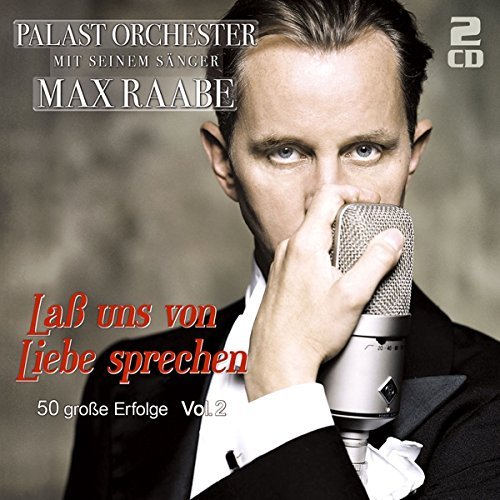 Palastorchester & Max Raabe - Laß uns von Liebe sprechen: 50 große Erfolge Vol.2 (2014)