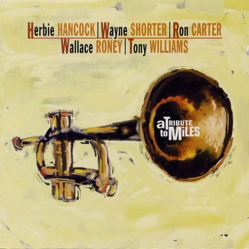 Herbie Hancock, Wayne Shorter, Ron Carter, Wallace Roney, Tony Williams - A Tribute To Miles (1994)