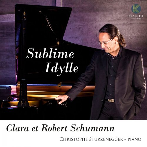 Christophe Sturzenegger - Clara & Robert Schumann: Sublime Idylle (2018)