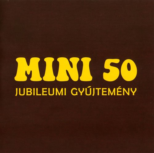 Mini - Mini 50: Jubileumi gyujtemény (4 CD, Deluxe Edition, Limited Edition) (2018)