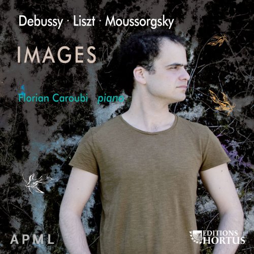 Florian Caroubi - Debussy, Liszt & Moussorgsky: Images (2018) [Hi-Res]