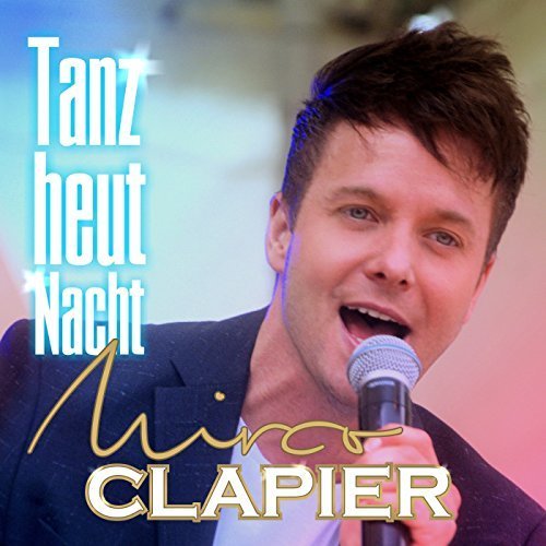 Mirco Clapier - Tanz heut Nacht (2017)