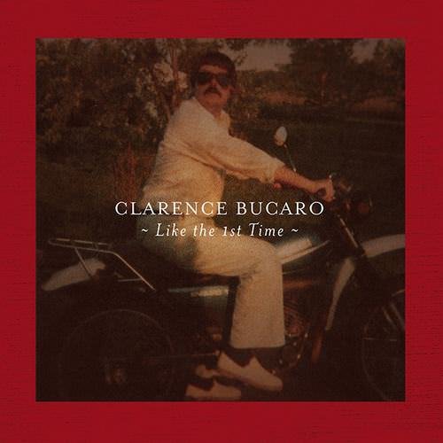 Clarence Bucaro - Like The 1ste Time (2015)
