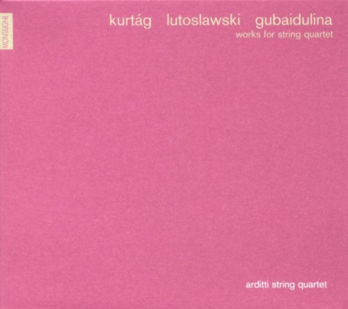 Arditti Quartet - Kurtag, Lutoslawski, Gubaidulina: Works for string quartets (2001)