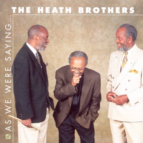 Heath Brothers - As We Were Saying (1997) FLAC