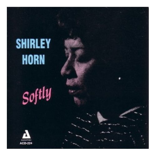 Shirley Horn - Softly (1987)