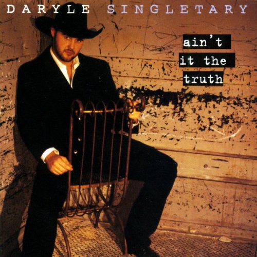 Daryle Singletary - Ain't It the Truth (1988)