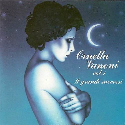 Ornella Vanoni - Ornella Vanoni, Vol.1: I grandi successi (2003)