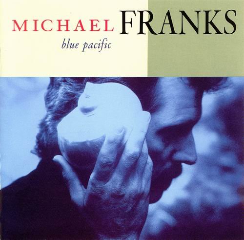 Michael Franks - Blue Pacific (1990) Flac+Mp3