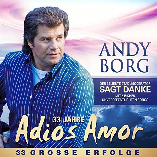 Andy Borg - 33 Jahre Adios Amor (2015)