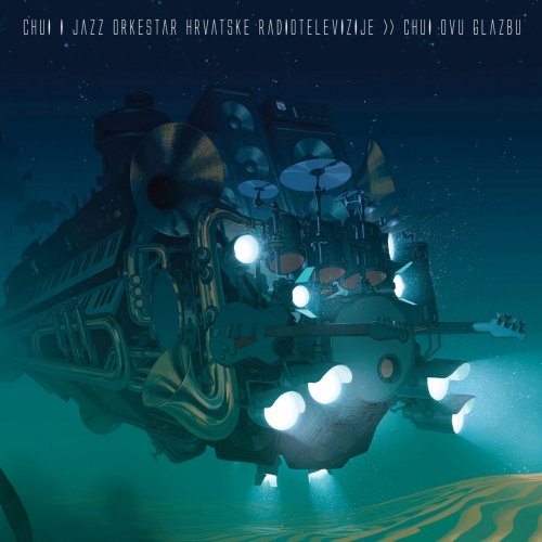 Chui I Jazz Orkestar Hrta - Chui Ovu Glazbu (2018)