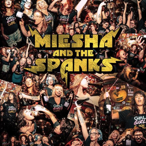 Miesha & The Spanks - Girls Girls Girls (2018)