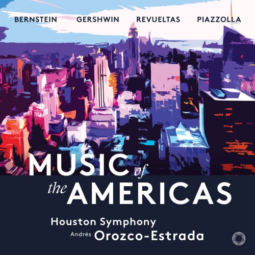 Houston Symphony & Andrés Orozco-Estrada - Music of the Americas (2018)