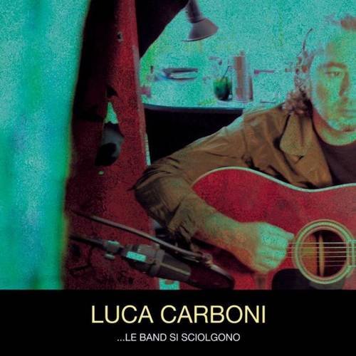 Luca Carboni - Le band si sciolgono (2006)