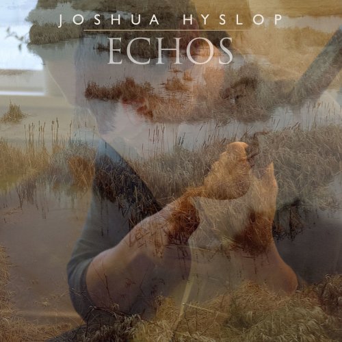 Joshua Hyslop - Echos (2018)