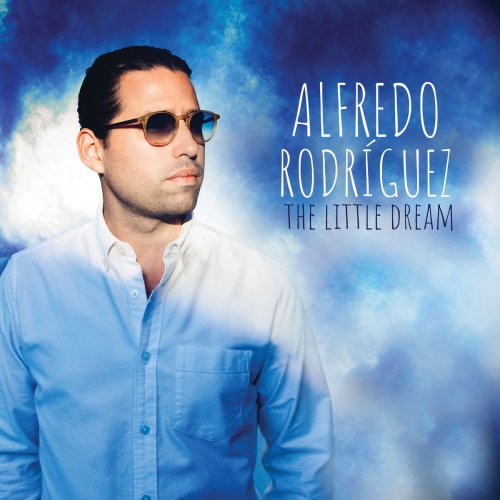 Alfredo Rodriguez - The Little Dream (2018) [Hi-Res]