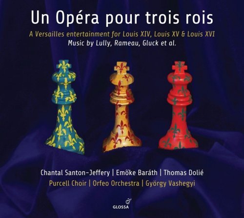 Purcell Choir, Orfeo Orchestra & Gyorgy Vashegyi - Un opera pour trois rois (2017)