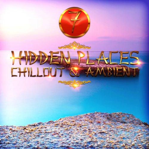 VA - Hidden Places: Chillout & Ambient 7 (2018)