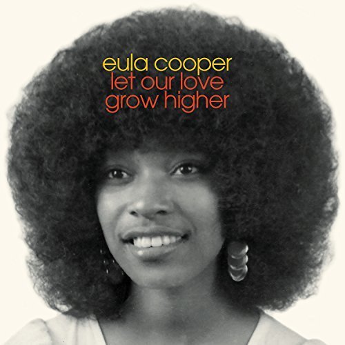 Eula Cooper - Let Our Love Grow Higher (2018)