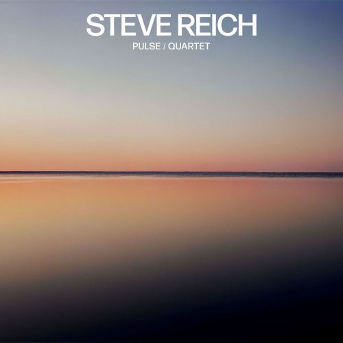 International Contemporary Ensemble, Colin Currie Group - Steve Reich: Pulse / Quartet (2018) CD-Rip