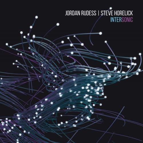 Jordan Rudess & Steve Horelick - Intersonic (2017)