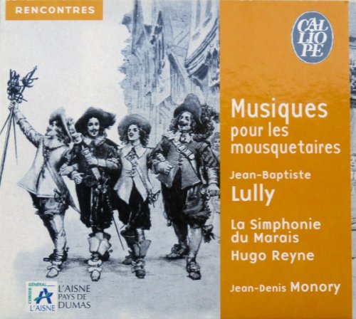 La Simphonie Du Marais & Hugo Reyne - Jean-Baptiste Lully: Musiques Pour Les Mousquetaires (2005)